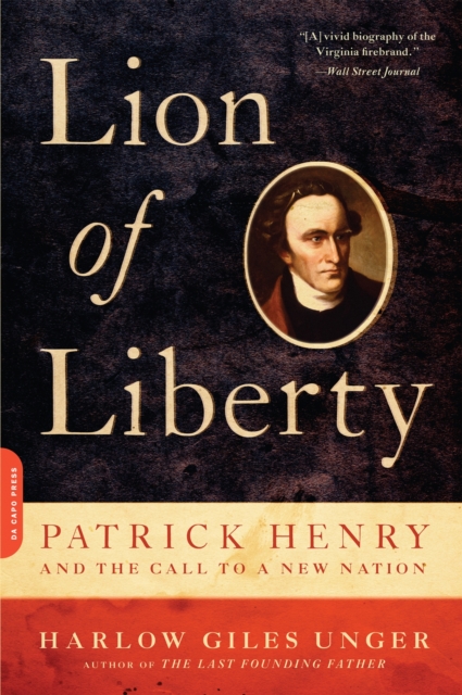 Lion of Liberty : Patrick Henry and the Call to a New Nation, Paperback / softback Book