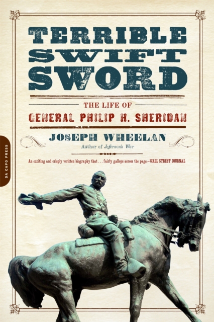 Terrible Swift Sword : The Life of General Philip H. Sheridan, Paperback / softback Book