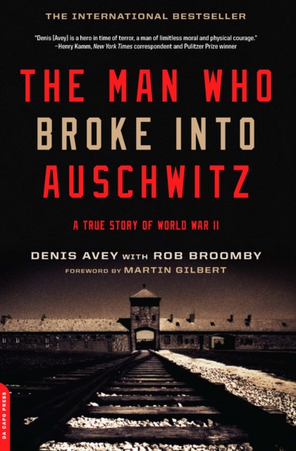 The Man Who Broke Into Auschwitz : A True Story of World War II, EPUB eBook