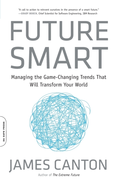 Future Smart : Managing the Game-Changing Trends that Will Transform Your World, Paperback / softback Book