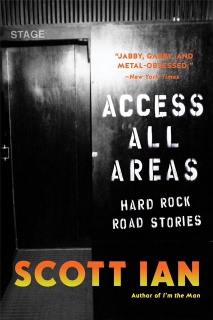 Access All Areas : Stories from a Hard Rock Life, Hardback Book