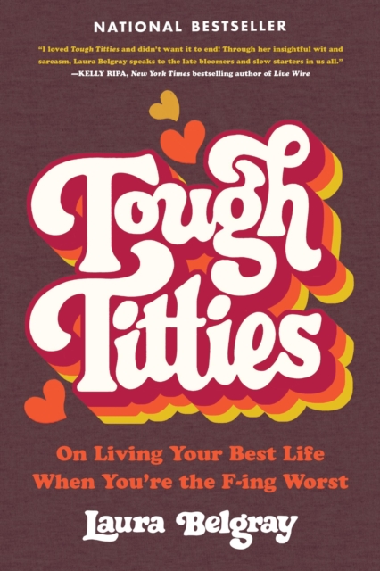 Tough Titties : On Living Your Best Life When You're the F-ing Worst, Paperback / softback Book
