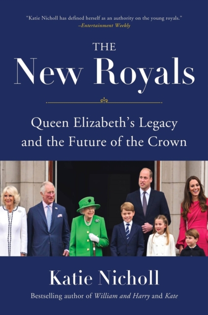 The New Royals : Queen Elizabeth's Legacy and the Future of the Crown, Hardback Book