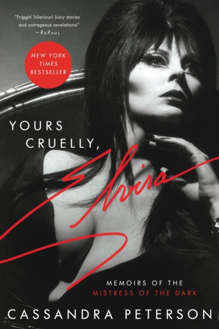 Yours Cruelly, Elvira : Memoirs of the Mistress of the Dark, Paperback / softback Book