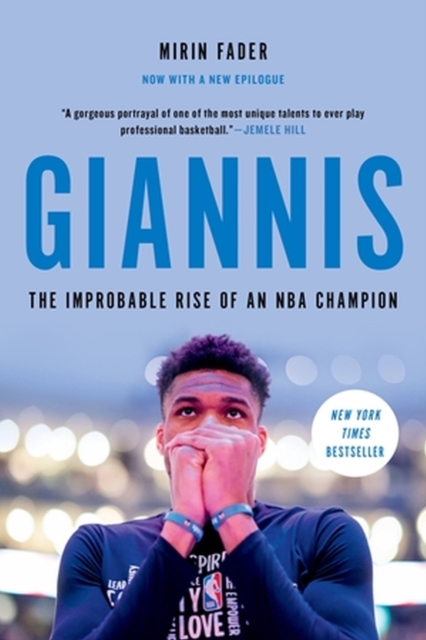 Giannis : The Improbable Rise of an NBA Champion, Paperback / softback Book