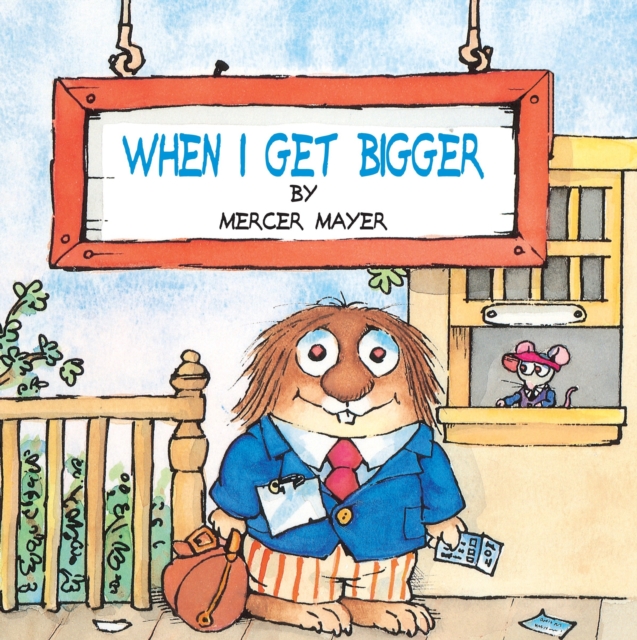 When I Get Bigger (Little Critter), Paperback / softback Book