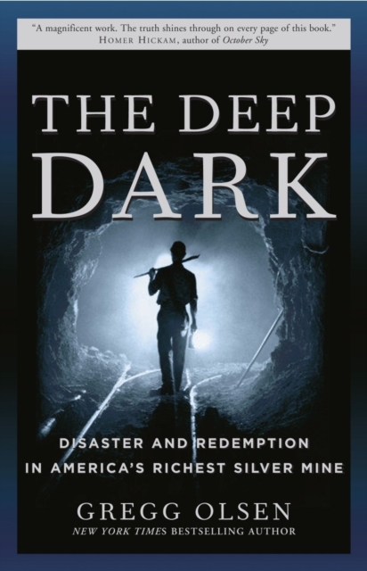The Deep Dark : Disaster and Redemption in America's Richest Silver Mine, Paperback / softback Book