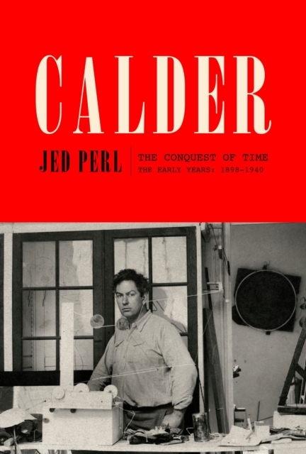 Calder : The Conquest Of Time, Hardback Book