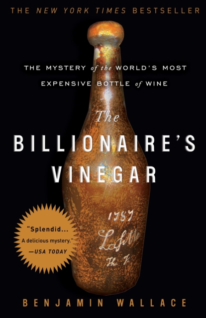 The Billionaire's Vinegar : The Mystery of the World's Most Expensive Bottle of Wine, Paperback / softback Book