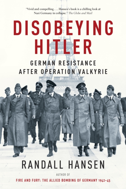 Disobeying Hitler : German Resistance After Operation Valkyrie, EPUB eBook