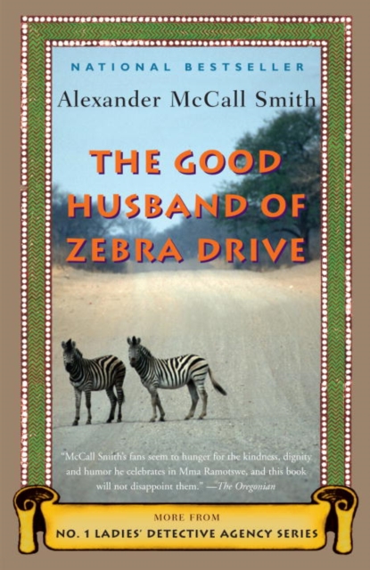The Good Husband of Zebra Drive : More from the No. 1 Ladies' Detective Agency, EPUB eBook