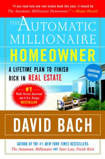 The Automatic Millionaire Homeowner, Canadian Edition : A Powerful Plan to Finish Rich in Real Estate, EPUB eBook