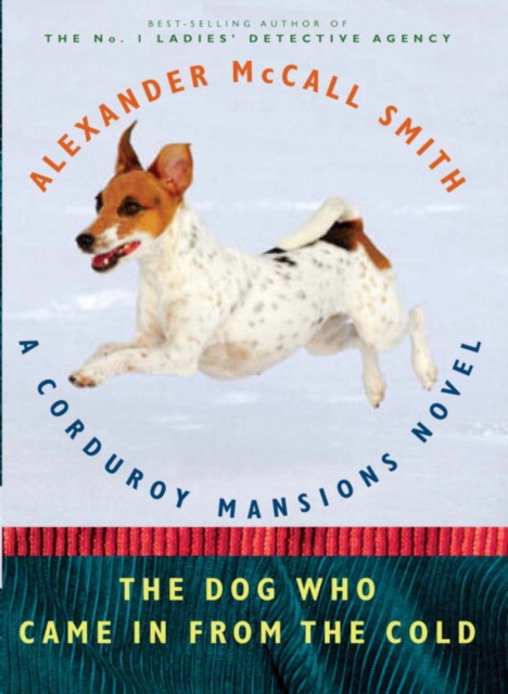 The Dog Who Came in from the Cold : A Corduroy Mansions Novel, EPUB eBook