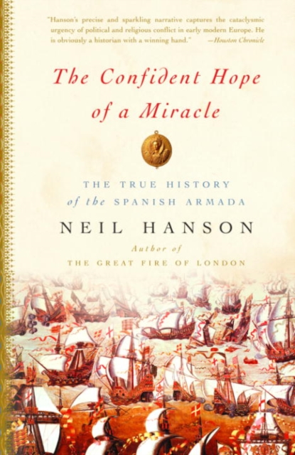 The Confident Hope of a Miracle : The True Story of the Spanish Armada, EPUB eBook