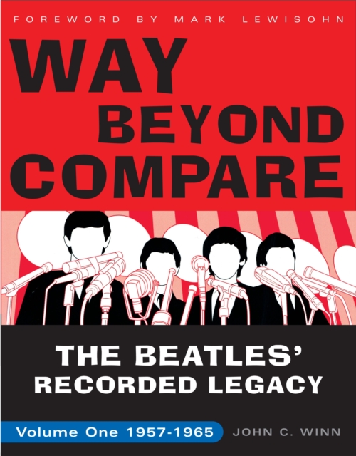 Way Beyond Compare : The Beatles' Recorded Legacy, Volume One, 1957-1965, Paperback / softback Book