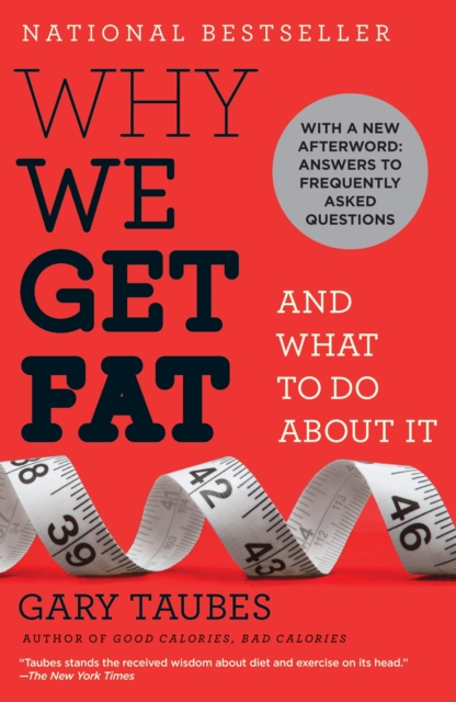 Why We Get Fat : And What to Do About It, Paperback / softback Book