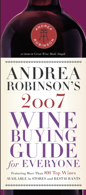 Andrea Robinson's 2007 Wine Buying Guide for Everyone, EPUB eBook