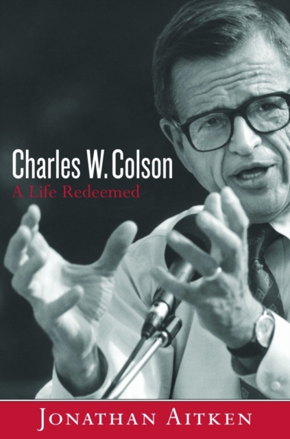 Charles W. Colson: A Life Redeemed, EPUB eBook