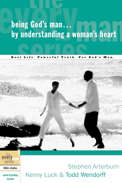 Being God's Man by Understanding a Woman's Heart, EPUB eBook