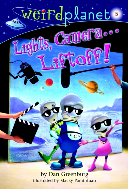 Weird Planet #5: Lights, Camera...Liftoff!, EPUB eBook