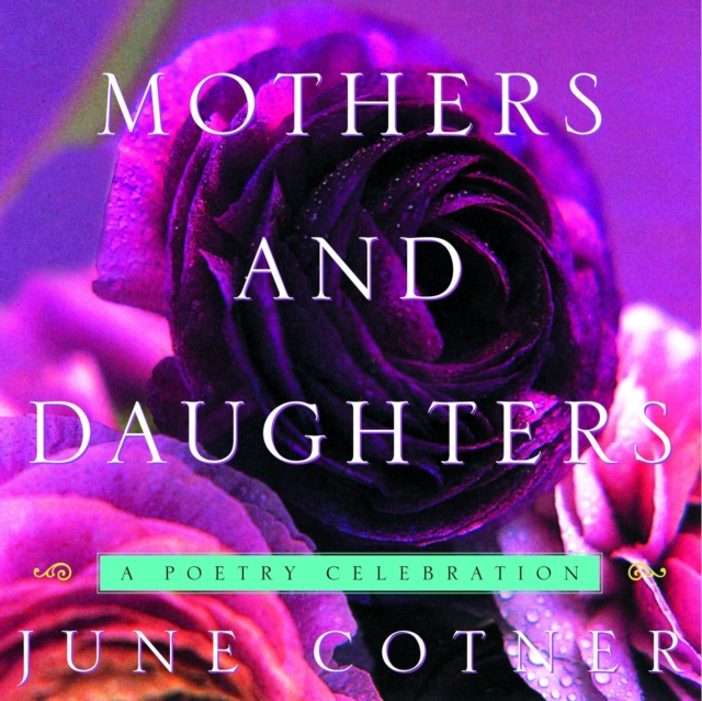 Mothers and Daughters : A Poetry Celebration, EPUB eBook