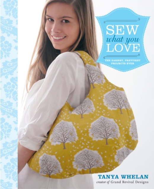 Sew What You Love, Paperback / softback Book