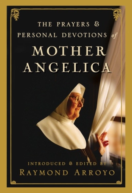 Prayers and Personal Devotions of Mother Angelica, EPUB eBook