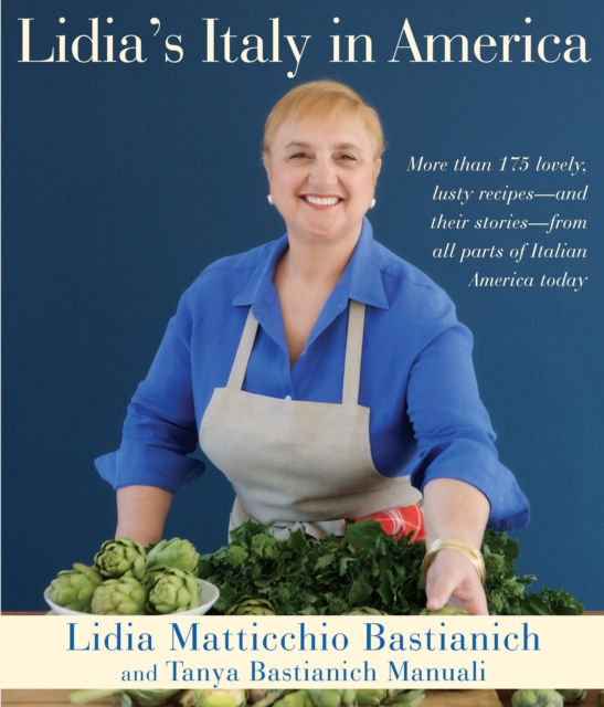Lidia's Italy in America : A Cookbook, Hardback Book