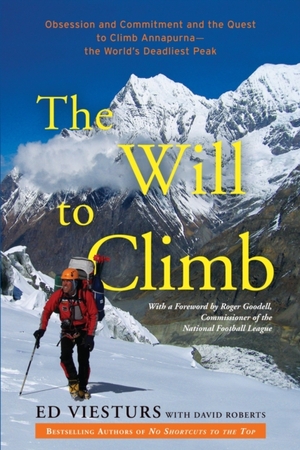 The Will to Climb : Obsession and Commitment and the Quest to Climb Annapurna--the World's Deadliest Peak, Paperback / softback Book