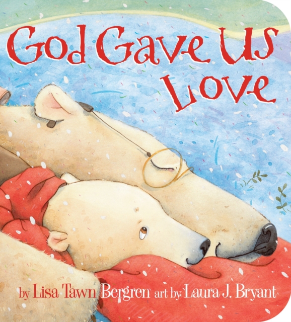 God Gave Us Love, Board book Book