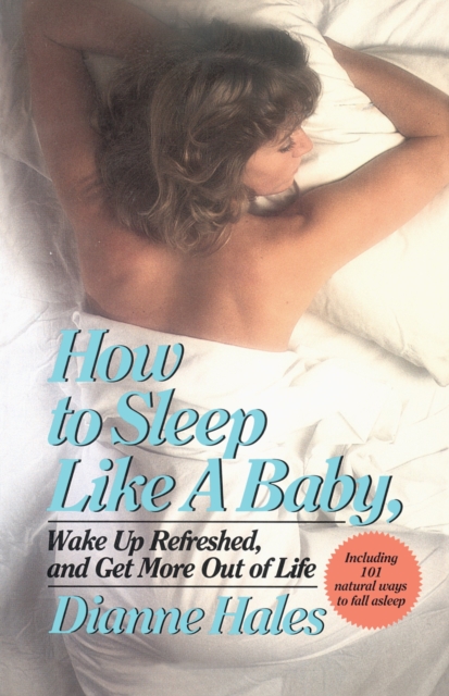 How to Sleep Like a Baby, Wake Up Refreshed, and Get More Out of Life, EPUB eBook