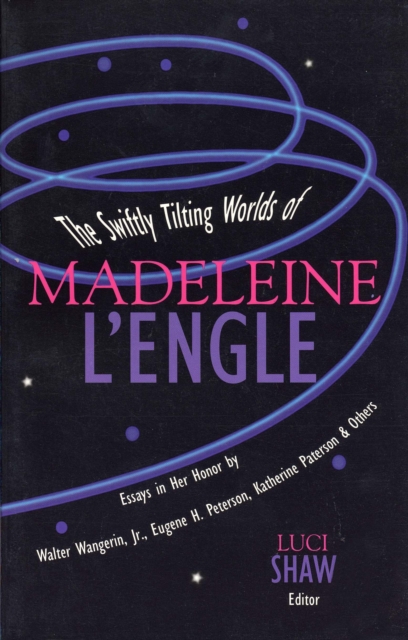 Swiftly Tilting Worlds of Madeleine L'Engle, EPUB eBook