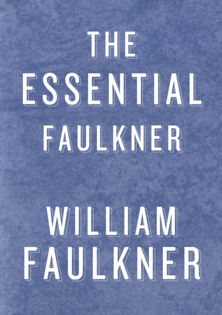 Essential Faulkner, EPUB eBook