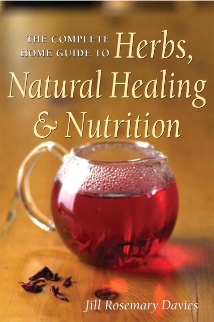 Complete Home Guide to Herbs, Natural Healing, and Nutrition, EPUB eBook