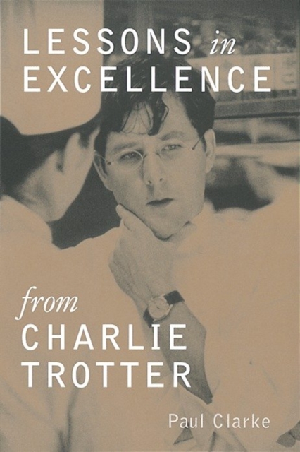 Lessons in Excellence from Charlie Trotter, EPUB eBook