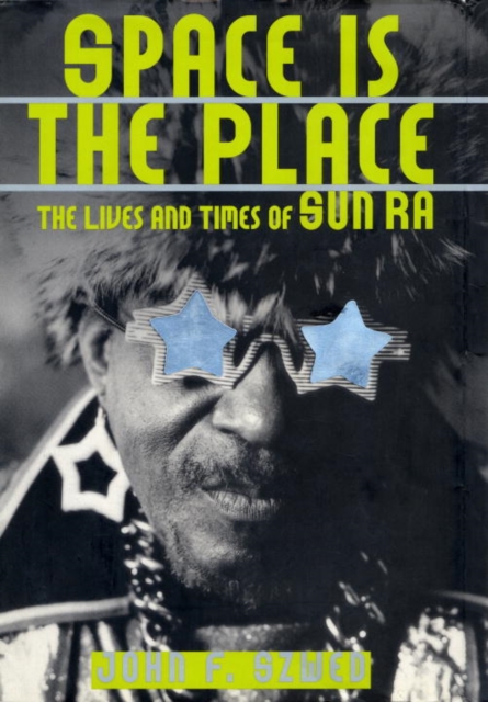 Space Is the Place : The Lives and Times of Sun Ra, EPUB eBook