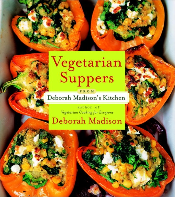 Vegetarian Suppers from Deborah Madison's Kitchen, EPUB eBook