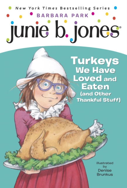 Junie B. Jones #28: Turkeys We Have Loved and Eaten (and Other Thankful Stuff), EPUB eBook