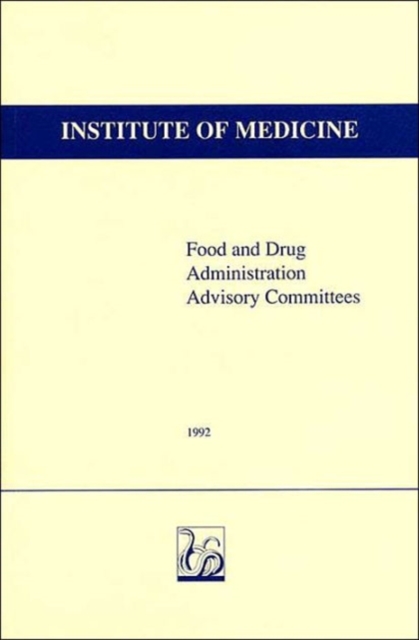 Food and Drug Administration Advisory Committees, Paperback / softback Book