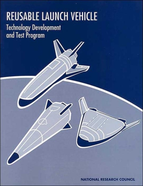 Reusable Launch Vehicle : Technology Development and Test Program, Paperback / softback Book