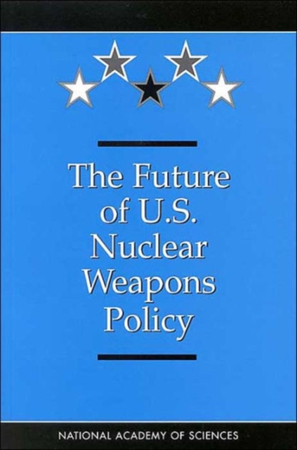 The Future of U.S. Nuclear Weapons Policy, Paperback / softback Book