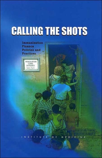 Calling the Shots : Immunization Finance Policies and Practices, Hardback Book