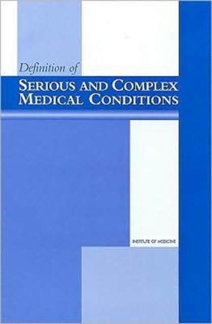 Definition of Serious and Complex Medical Conditions, Paperback Book