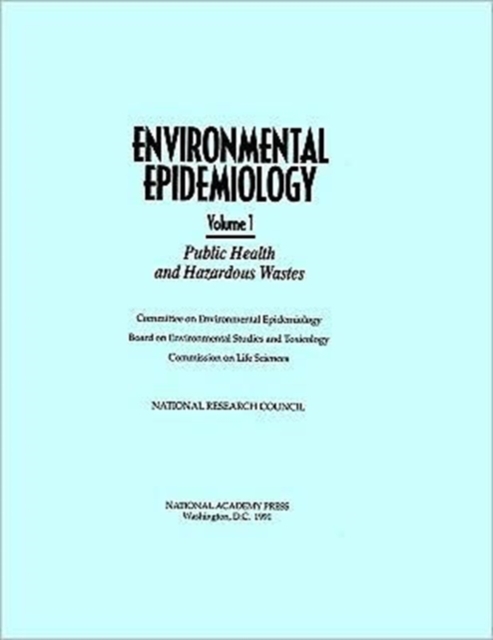 Environmental Epidemiology, Volume 1 : Public Health and Hazardous Wastes, Paperback / softback Book