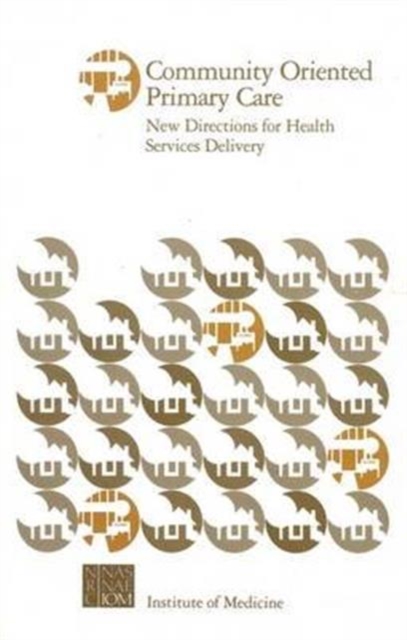 Community Oriented Primary Care : New Directions for Health Services Delivery, Paperback / softback Book