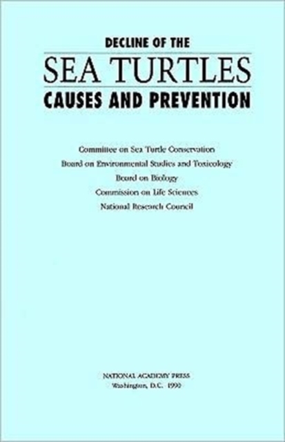 Decline of the Sea Turtles : Causes and Prevention, Paperback Book