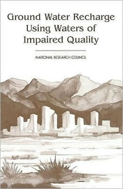 Ground Water Recharge Using Waters of Impaired Quality, Paperback Book