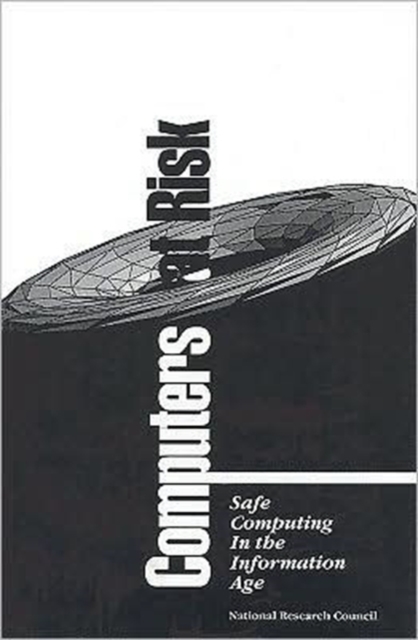 Computers at Risk : Safe Computing in the Information Age, Paperback Book