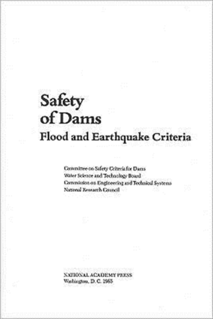 Safety of Dams : Flood and Earthquake Criteria, Paperback Book