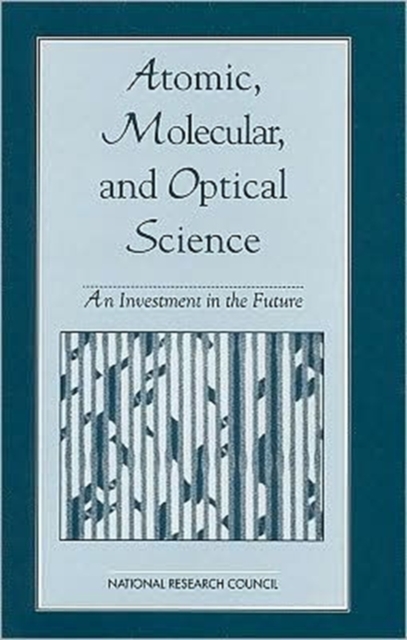 Atomic, Molecular, and Optical Science : An Investment in the Future, Paperback Book